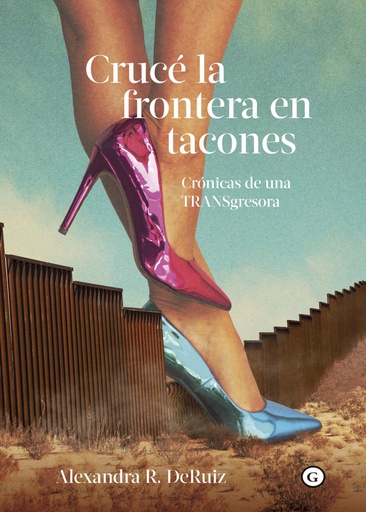 [9788419728067] Crucé la frontera en tacones