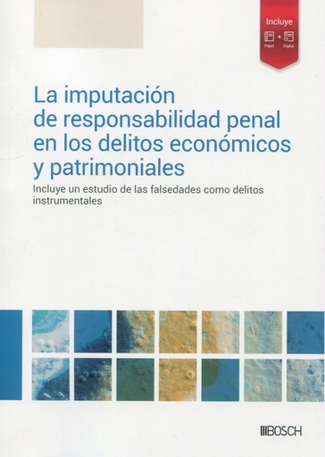 [9788490907023] La imputación de responsabilidad penal en los delitos económicos y patrimoniales