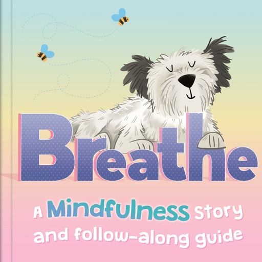 [9781803685045] Breathe. A Mindfulness story and follow-along guide