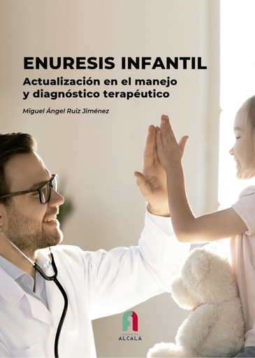 [9788418980893] ENURESIS INFANTIL. ACTUALIZACIÓN EN EL MANEJO Y DIAGNÓSTICO