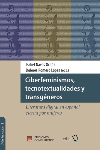 [9788466937924] Ciberfeminismos, tecnotextualidades y transgéneros