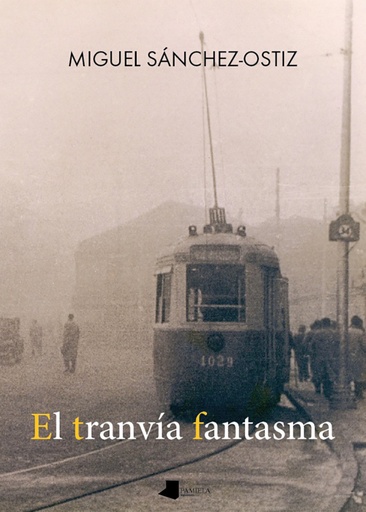 [9788491723332] El tranvía fantasma