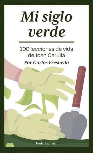 [9788419200945] MI SIGLO VERDE. 100 LECCIONES DE VIDA DE JOAN CARULLA+