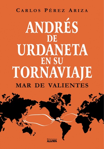 [9788412517255] Andrés de Urdaneta en su tornaviaje