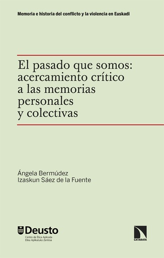 [9788413527345] El pasado que somos: acercamiento crítico a las memorias personales y colectivas