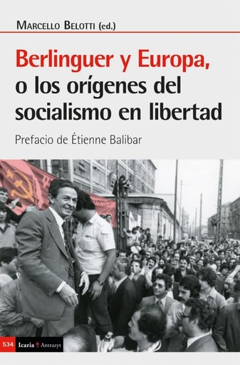 [9788419200792] BERLINGUER Y EUROPA, O LOS ORIGENES DEL SOCIALISMO EN LIBERTAD