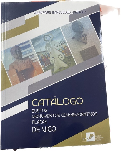 [9788419066077] CATÁLOGO BUSTOS, MONUMENTOS CONMEMORATIVOS, PLACAS DE VIGO