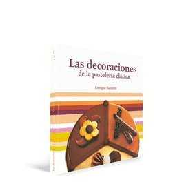 [9788493758493] LAS DECORACIONES DE LA PASTELERÍA CLÁSICA **Grupo Vilbo**