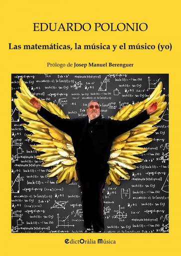 [9788412637113] LAS MATEMÁTICAS, LA MÚSICA Y EL MÚSICO (YO)