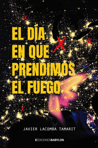 [9788418612763] El dia en que prendimos el fuego