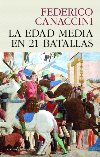 [9788412595437] LA EDAD MEDIA EN 21 BATALLAS