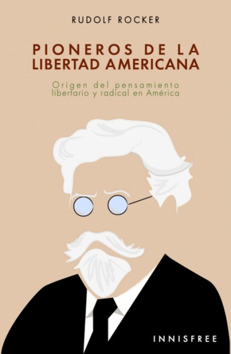 [9780463815687] PIONEROS DE LA LIBERTAD AMERICANA . ORIGEN DEL PENSAMIENTO LIBERTARIO Y RADICAL