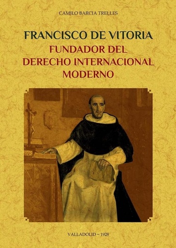 [9788490017746] Francisco de Vitoria, fundador del derecho internacional moderno