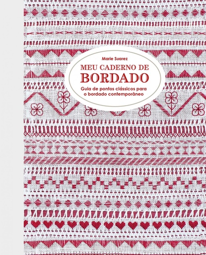 [9788584521678] Meu caderno de bordado. Guia de pontos clássicos para o bordado contemporâneo