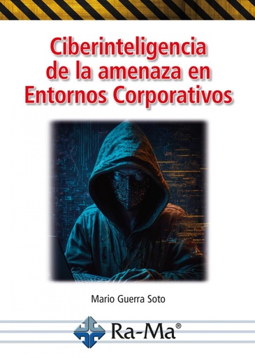 [9788419857453] Ciberinteligencia de la amenaza en Entornos Corporativos