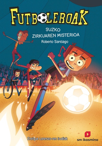 [9788419097859] Futboleroak 8: Suaren zirkuaren misterioa