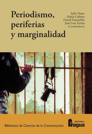 [9788470749995] Periodismo, periferias y marginalidad