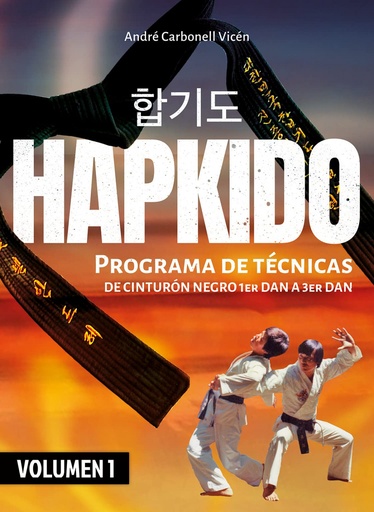 [9788420306810] H(VOL.1).HAPKIDO.PROGRAMA DE TÉCNICAS DE CINTURÓN NEGRO 1ER DAN A 3ER DAN