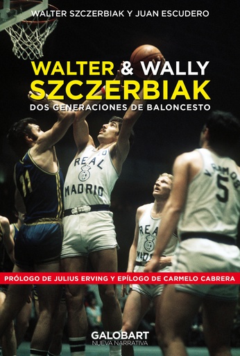 [9788412706734] WALTER Y WALLY SZCZERBIAK. Dos generaciones de baloncesto.