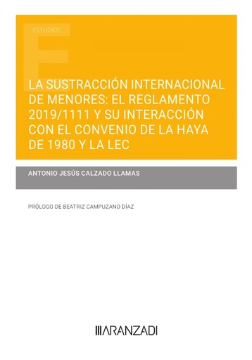 [9788411634403] La sustracción internacional de menores: el Reglamento 2019/1111 y su interacción con el Convenio de La Haya de 1980 y la LEC (Papel + e-book)