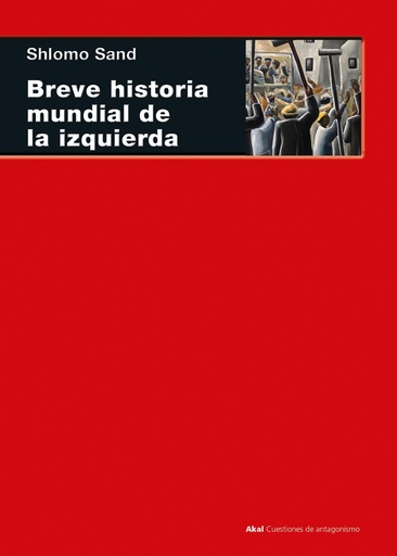 [9788446053699] BREVE HISTORIA MUNDIAL DE LA IZQUIERDA