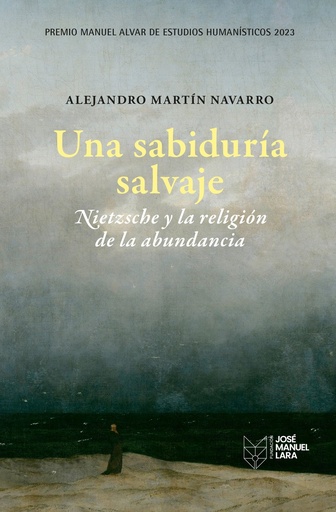 [9788419132253] Una sabiduría salvaje. Nietzsche y la religión de la abundancia