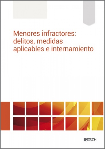 [9788490906972] Menores infractores: delitos, medidas aplicables e internamiento