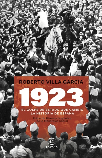 [9788467070583] 1923. El golpe de Estado que cambió la Historia de España