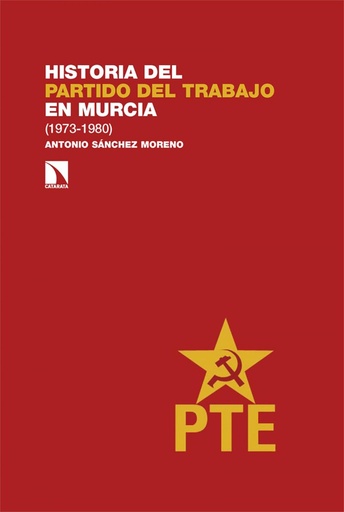 [9788413527581] Historia del Partido del Trabajo en Murcia