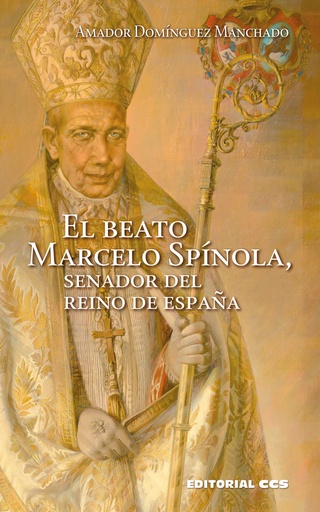 [9788413791791] El beato Marcelo Spínola, senador del Reino de España