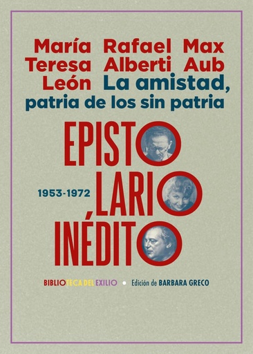 [9788419791252] La amistad, patria de los sin patria. Epistolario inédito (1953-1972)