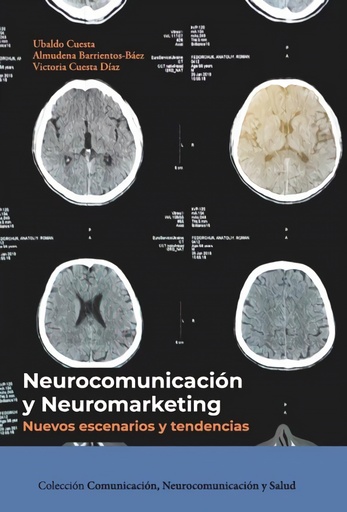 [9788470749919] Neurocomunicación y neuromarketing: nuevos escenarios y tendencia