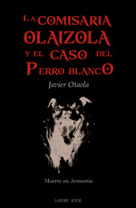 [9788419343604] La comisaria Olaizola y el caso del perro blanco