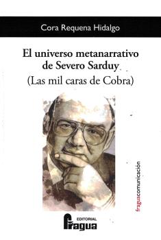 [9788470747281] El universo metanarrativo de Severo Sarduy (Las mil caras de Cobra)