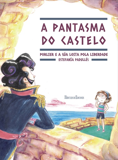 [9788419754165] A pantasma do castelo. Porlier e a súa loita pola liberdade