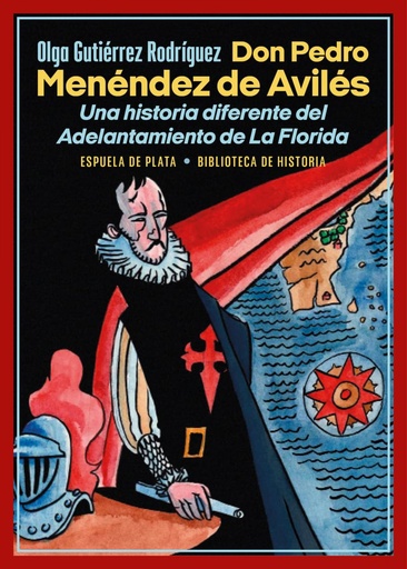 [9788419877017] Don Pedro Menéndez de Avilés. Una historia diferente del Adelantamiento de La Florida