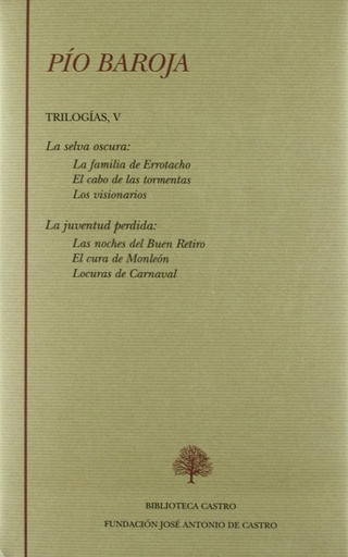 [9788496452879] La selva oscura (La familia de Errotacho El cabo de las tormentas Los visionarios);La juventud perdida (Las noches del Buen Retiro El cura de Monleón Locuras