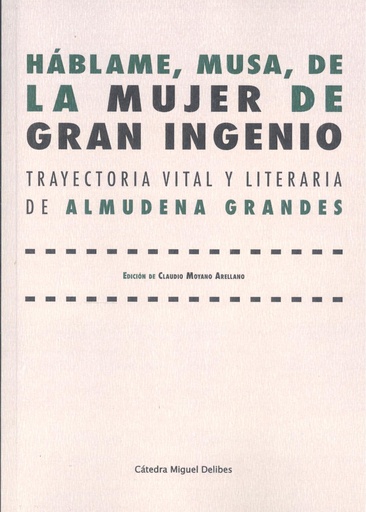 [9788413202457] Hablame, musa, de mujer gran genio:trayectoria vital y literaria de Almudena Grandes