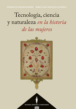 [9788413695938] TECNOLOGÍA, CIENCIA Y NATURALEZA EN LA HISTORIA DE LAS MUJERES