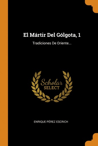 [9780343416539] El Mártir Del Gólgota, 1