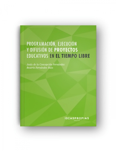 [9788498395808] Programación, ejecución y difusión de proyectos educativos en el tiempo libre