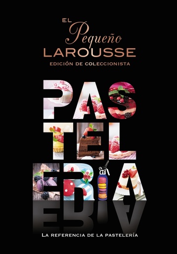 [9788419739124] El Pequeño Larousse de la pastelería