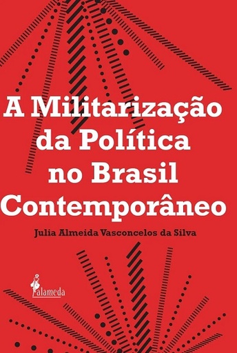 [9786559661725] A militarização da política no Brasil contemporâneo