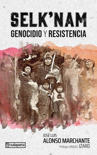 [9788419319593] Selk´nam. Genocidio y resistencia