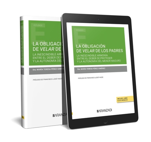 [9788411633901] La obligación de velar de los padres: la inescindible armonía entre el deber de proteger y la autonomía del menor maduro (Papel + e-book)