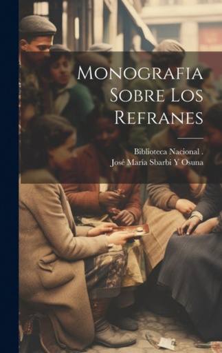 [9781020322976] Monografia Sobre Los Refranes