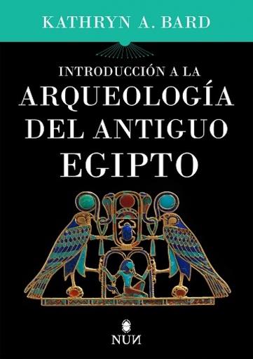 [9788415462828] INTRODUCCIÓN A LA ARQUEOLOGÍA DEL ANTIGUO EGIPTO