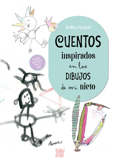 [9788419973283] Cuentos inspirados en la dibujos de mi nieto