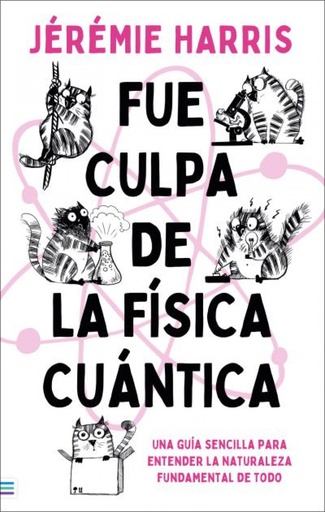 [9788492917228] Fue culpa de la física cuántica