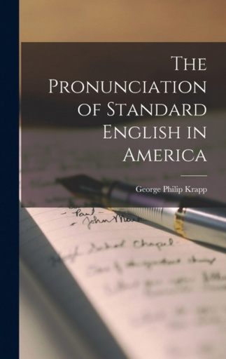 [9781016837422] The Pronunciation of Standard English in America